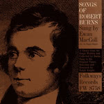 Ewan MacColl: Songs of Robert Burns (Folkways FW 8758)