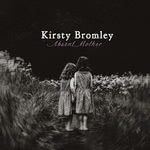 Kirsty Bromley: Absent Mother (STEM)