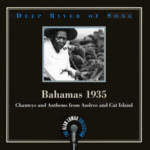 Deep River of Song: Bahamas 1935 (Rounder 11661-1822-2)