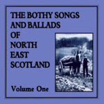 The Bothy Songs and Ballads of North East Scotland Vol. 1 (Sleepytown SLPYCD001)