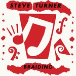 Steve Turner: Braiding (Fellside FE058)