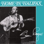 Stan Rogers: Home in Halifax (Fogarty’s Cove FCM 010D)