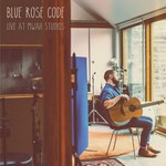 Blue Rose Code: Live at MWAH Studios (Reveal )