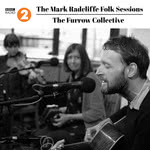 The Furrow Collective: The Mark Radcliffe Folk Sessions (Delphonic DELPH109)