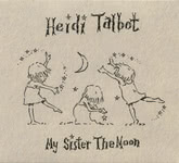 Heidi Talbot: My Sister the Moon (Under One Sky UOSR001)