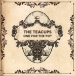 The Teacups: One for the Pot (Haystack TEA001)