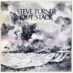 Steve Turner: Out Stack (Fellside FE018)