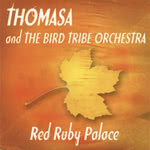 Thomasa and The Bird Tribe Orchestra: Red Ruby Palace