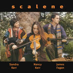 Sandra Kerr, Nancy Kerr & James Fagan: Scalene (Fellside FE137)