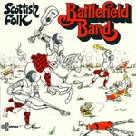 Battlefield Band: Scottish Folk (Arfolk SB 349)