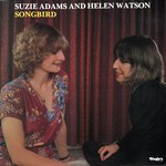 Suzie Adams and Helen Watson: Songbird (Dingle’s DIN 327)