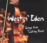 West of Eden: Songs From Twisting River (West of Music WOMCD8)