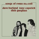 Dave Burland, Tony Capstick, Dick Gaughan: Songs of Ewan MacColl (Rubber RUB 027)