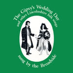 The Broadside: The Gipsy’s Wedding Day (Lincolnshire Association LA4)