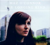 Maz O’Connor: The Longing Kind (Restless Head RHCD 101)