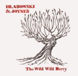 Hladowski & Joynes: The Wild Wild Berry (Bo’Weavil WEAVILCD49)