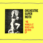Orchestre Super Moth: The World at Sixes and Sevens (Rogue 12FMS 6-7)