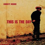 Christy Moore: This Is the Day (Columbia 503 255 2)