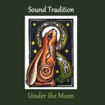 Sound Tradition: Under the Moon (Sound Tradition)
