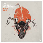 The Furrow Collective: Wild Hog (Hudson HD001CD)