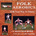 Malcolm Rowe, Ashley Hutchings: Folk Your Way to Fitness (HTD CD 75)