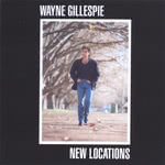 Wayne Gillespie: New Locations (Sony New Zealand 450406-2)