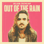 Blair Dunlop: Out of the Rain (Gilded Wings GWR012CD)