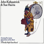 John Kirkpatrick & Sue HarrisAmong the Many Attractions at the Show Will Be a Really High Class Band (Topic 12TS295)