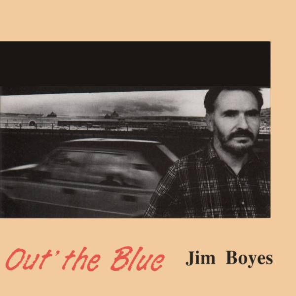 Jim Boyes: Out’ the Blue (No Masters NMVCD1)