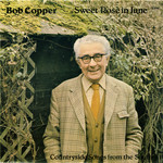 Bob Copper: Sweet Rose in June (Topic 12TS328)