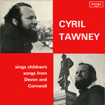 Cyril Tawney Sings Children’s Songs From Devon and Cornwall (Argo ZFB 4)