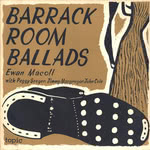 Ewan MacColl: Barrack Room Ballads (Topic 10T26)