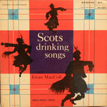 Ewan MacColl: Scots Drinking Songs (Riverside RLP 12-605)