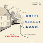 Ewan MacColl: Scots Street Songs (Riverside RLP 12-612)