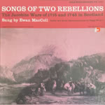 Ewan MacColl: Songs of Two Rebellions (Folkways FW08756, 1981)
