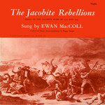 Ewan MacColl: The Jacobite Rebellions (Topic 12T79)