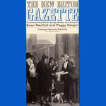 Ewan MacColl and Peggy Seeger: The New Briton Gazette Volume 1 (Folkways FW 8758)