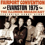 Fairport Convention: Evanston 1975 (Leftfield LFMCD654)