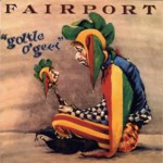 Fairport: Gottle O’ Geer (Island IMCD 262)