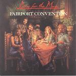 Fairport Convention: Rising for the Moon (Island IMCD 155)