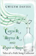 Gwilym Davies: Catch It, Bottle It, Paint It Green (Cambridge: Vanguard Press (2020), ISBN 978 1 784655 91 4)