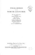 Frank Kidson: Folk-Songs of the North-Countrie Frank Kidson: Folk-Songs of the North-Countrie