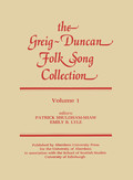 The Greig-Duncan Folk Song Collection. Volume 1