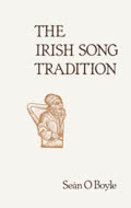 Seán O Boyle: The Irish Song Tradition (Gilbert Dalton ISBN 0 9505173 1 3)