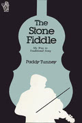 Paddy Tunney: The Stone Fiddle, ISBN 0 86233 028 9