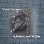 Wendy Weatherby: A Breath on the Cold Glass (Watercolour WCMCD019)