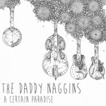 The Daddy Naggins: A Certain Paradise (The Daddy Naggins)