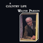 Walter Pardon: A Country Life (Topic 12TS392)