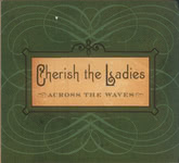 Cherish the Ladies: Across the Waves (Big Mammy 003)