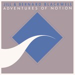 Jill & Bernard Blackwell: Adventures of Notion (Fellside FE056)